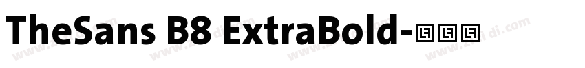 TheSans B8 ExtraBold字体转换 TheSans B8 ExtraBold字体转换